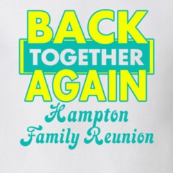 Hampton Family Back Together Again Reunion T shirt 29209127