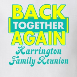 Harrington Family Back Together Again Reunion T shirt 29209217