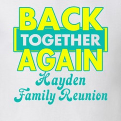 Hayden Family Back Together Again Reunion T shirt 29209278