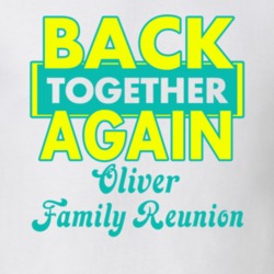 Oliver Family Back Together Again Reunion T shirt 29211477