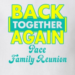 Pace Family Back Together Again Reunion T shirt 29211580
