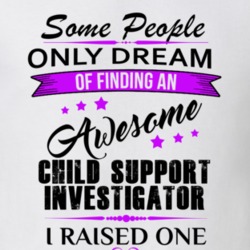 I Raised An Awesome Child Support Investigator T shirt 29938518