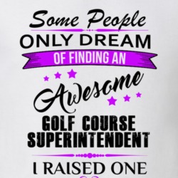 I Raised An Awesome Golf Course Superintendent T shirt 29938544