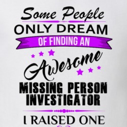 I Raised An Awesome Missing Person Investigator T shirt 29938557