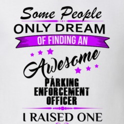 I Raised An Awesome Parking Enforcement Officer T shirt 29938562
