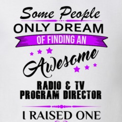 I Raised An Awesome Radio & TV Program Director T shirt 29938578