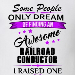 I Raised An Awesome Railroad Conductor T shirt 29939972