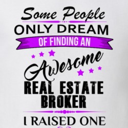 I Raised An Awesome Real Estate Broker T shirt 29939984
