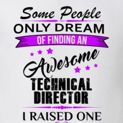 I Raised An Awesome Technical Director T shirt 29940028