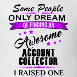 I Raised An Awesome Account Collector T shirt 29940044