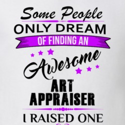 I Raised An Awesome Art Appraiser T shirt 29940781