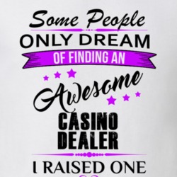 I Raised An Awesome Casino Dealer T shirt 29940799