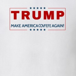 Covfefe Make America Covfefe Again Parody T shirt 30510847