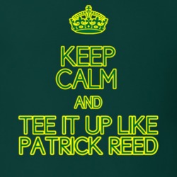 Keep Calm And Tee It Up Like Patrick Reed PGA 2018 Masters Champion Fan T Shirt 33851734