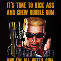 Time To Kiss Ass And Chew Bubble Gum Duke Nukem Popular Video Game Players T Shirt 34385240