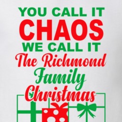 Richmond You Call It Chaos We Call It Family Christmas Funny T Shirt 35068728