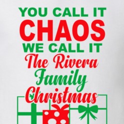 Rivera You Call It Chaos We Call It Family Christmas Funny T Shirt 35068742