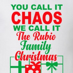 Rubio You Call It Chaos We Call It Family Christmas Funny T Shirt 35068793