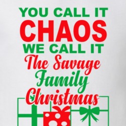 Savage You Call It Chaos We Call It Family Christmas Funny T Shirt 35068832
