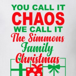 Simmons You Call It Chaos We Call It Family Christmas Funny T Shirt 35068886