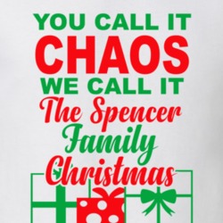 Spencer You Call It Chaos We Call It Family Christmas Funny T Shirt 35068926