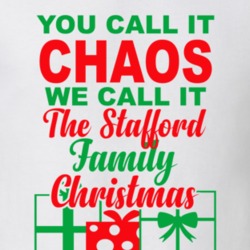 Stafford You Call It Chaos We Call It Family Christmas Funny T Shirt 35068928