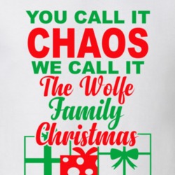 Wolfe You Call It Chaos We Call It Family Christmas Funny T Shirt 35069157