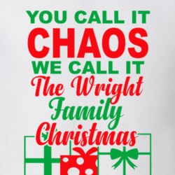 Wright You Call It Chaos We Call It Family Christmas Funny T Shirt 35069169