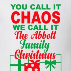 Abbott You Call It Chaos We Call It Family Christmas Funny T Shirt 35069198