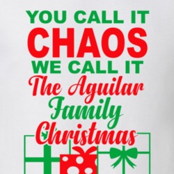 Aguilar You Call It Chaos We Call It Family Christmas Funny T Shirt 35069208
