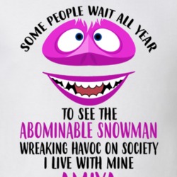 Amiya Some Wait To See Abominable Snowman I Live With Mine Christmas T 35077855