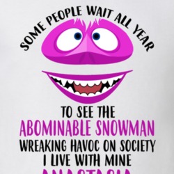 Anastasia Some Wait To See Abominable Snowman I Live With Mine Christm 35077868