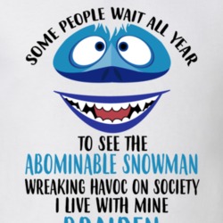 Braiden Some Wait To See Abominable Snowman I Live With Mine Christmas 35077938