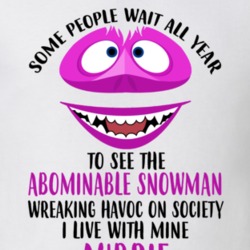 Aubrie Some Wait To See Abominable Snowman I Live With Mine Christmas 35077973