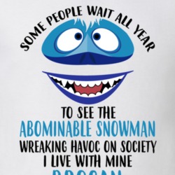 Brogan Some Wait To See Abominable Snowman I Live With Mine Christmas 35077995