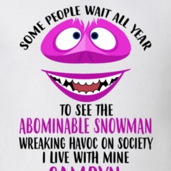 Camryn Some Wait To See Abominable Snowman I Live With Mine Christmas 35078096