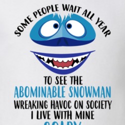 Colby Some Wait To See Abominable Snowman I Live With Mine Christmas T 35078102