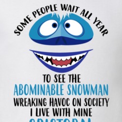 Cristobal Some Wait To See Abominable Snowman I Live With Mine Christm 35078142