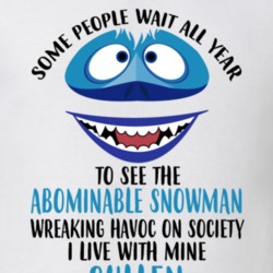 Cullen Some Wait To See Abominable Snowman I Live With Mine Christmas 35078150