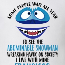 Francisco Some Wait To See Abominable Snowman I Live With Mine Christm 35078415