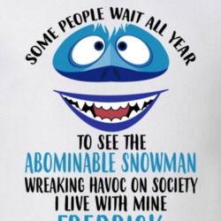 Fredrick Some Wait To See Abominable Snowman I Live With Mine Christma 35078430