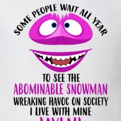 Jaylah Some Wait To See Abominable Snowman I Live With Mine Christmas 35078600