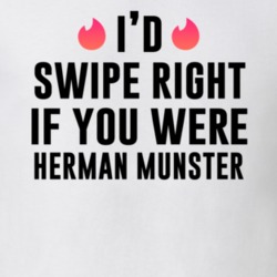 Herman Munster Id Swipe Right The Munsters Popular Tv Show Character T Shirt 35215824