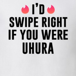 Uhura Id Swipe Right Star Trek Popular Tv Show Character T Shirt 35215826