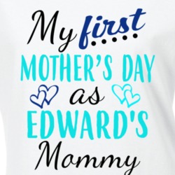 Edward First Mothers Day As His Mommy Cute T Shirt 35412740