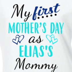 Elias First Mothers Day As His Mommy Cute T Shirt 35412756