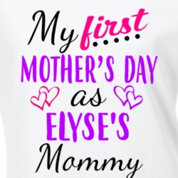 Elyse First Mothers Day As Her Mommy Cute T Shirt 35412760