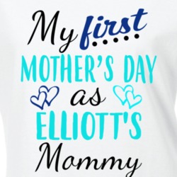 Elliott First Mothers Day As His Mommy Cute T Shirt 35412768