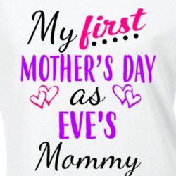 Eve First Mothers Day As Her Mommy Cute T Shirt 35412823
