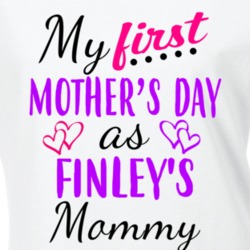 Finley First Mothers Day As Her Mommy Cute T Shirt 35412847